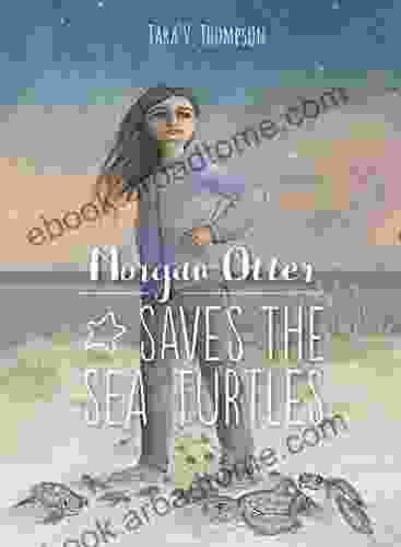 Morgan Otter Saves The Sea Turtles