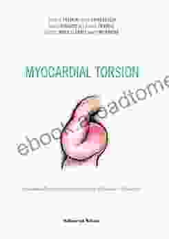 Myocardial Torsion: Anatomo Functional Interpretation Of Cardiac Mechanics