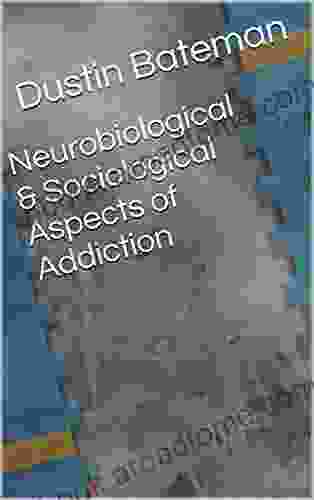 Neurobiological Sociological Aspects Of Addiction