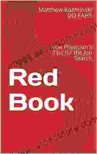 Red Book: New Physician s Tips for the Job Search