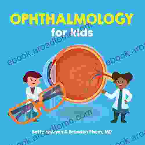 Ophthalmology For Kids (Medical School For Kids 1)