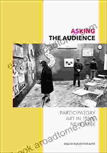 Asking The Audience: Participatory Art In 1980s New York