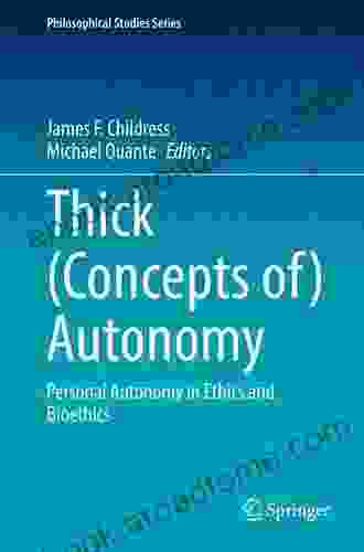 Thick (Concepts of) Autonomy: Personal Autonomy in Ethics and Bioethics (Philosophical Studies 146)