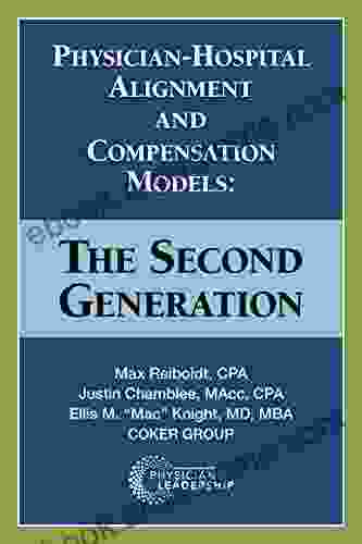 Physician Hospital Alignment and Compensation Models: The Second Generation