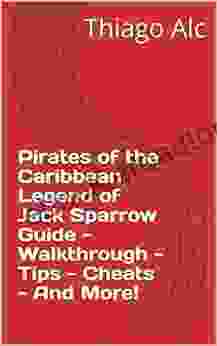 Pirates Of The Caribbean Legend Of Jack Sparrow Guide Walkthrough Tips Cheats And More