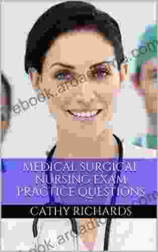 Medical Surgical Nursing Exam Review: Practice Questions for the Med Surg Exam (Medical Surgical Nursing Certification)