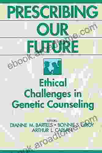 Prescribing Our Future: Ethical Challenges In Genetic Counseling