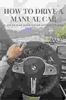 How To Drive A Manual Car: A Quick And Easy Guide With Pictures