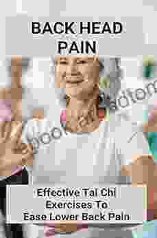 Back Head Pain: Effective Tai Chi Exercises To Ease Lower Back Pain