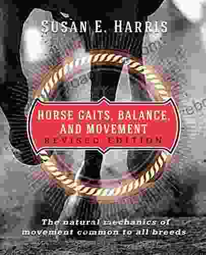 Horse Gaits Balance and Movement: Revised Edition