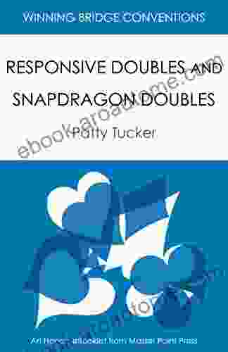 Responsive Doubles And Snapdragon Doubles: Winning Bridge Convention EBooklet (Winning Bridge Convention Competitive Doubles 3)