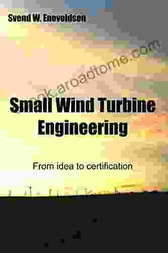 Small Wind Turbine Engineering: From Idea To Certification