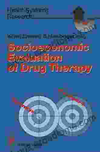 Socioeconomic Evaluation of Drug Therapy (Health Systems Research)