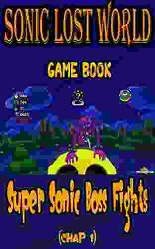 Sonic Lost World Game Book: Super Sonic Boss Fights Chap 1