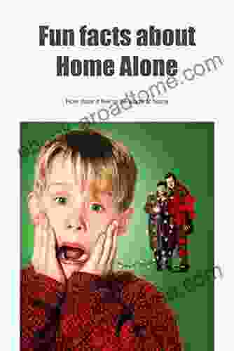 Fun Facts About Home Alone: How Does It Feel To Be Alone At Home: Facts You Probably Never Knew About Home Alone