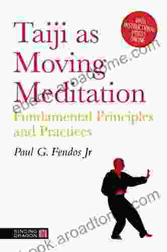 Taiji As Moving Meditation: Fundamental Principles And Practices