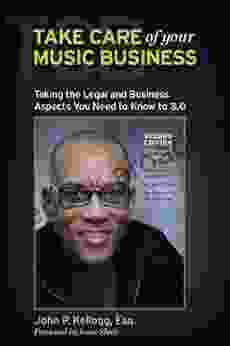 Take Care of Your Music Business Second Edition: Taking the Legal and Business Aspects You Need to Know to 3 0