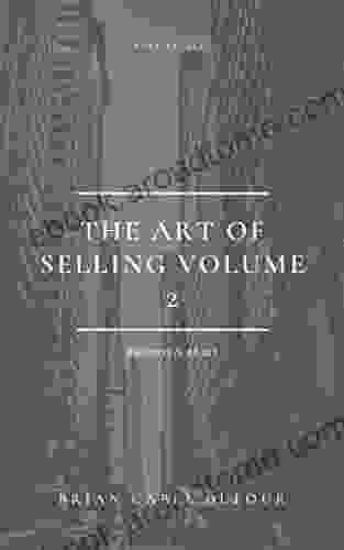 The Art of Selling Volume 2