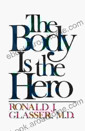 The Body Is The Hero