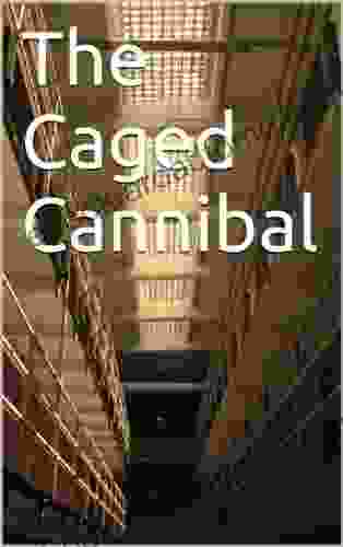 The Caged Cannibal