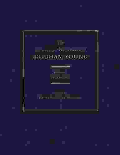 The Complete Discourses Of Brigham Young: Volume 1 1832 To 1852