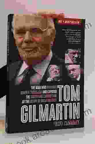 Tom Gilmartin: The Man Who Brought Down A Taoiseach And Exposed The Greed And Corruption At The Heart Of Irish Politics