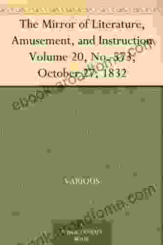 The Mirror Of Literature Amusement And Instruction Volume 20 No 573 October 27 1832