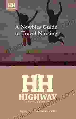 A Newbies Guide To Travel Nursing