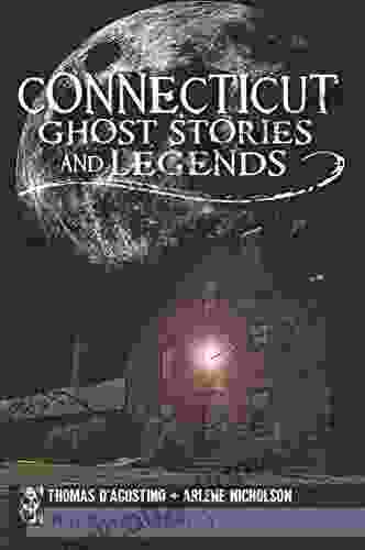 Connecticut Ghost Stories And Legends: The Phantoms Of Patriots Point (Haunted America 20)