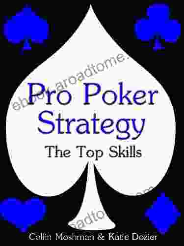 Pro Poker Strategy: The Top Skills (Winning Texas Hold Em 1)