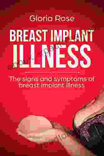 Breast Implant Illness: A Quick Guide To Signs Symptoms And Treatments Of Breast Implant Illness