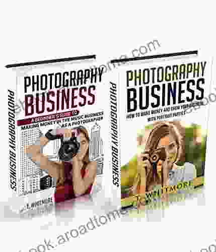 Amateur Photography: 2 Manuscripts Making Money In The Music Business As A Photographer And How To Make Money And Grow Your Business With Portrait Parties