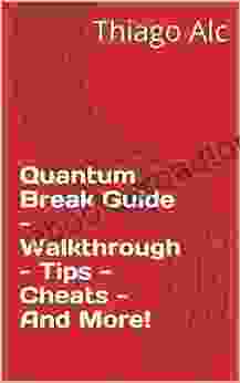 Quantum Break Guide Walkthrough Tips Cheats And More