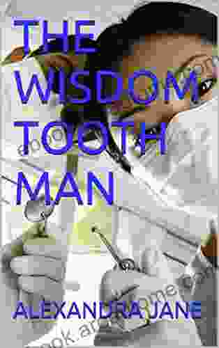 THE WISDOM TOOTH MAN