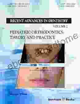 Pediatric Orthodontics: Theory And Practice (Recent Advances In Dentistry 2)