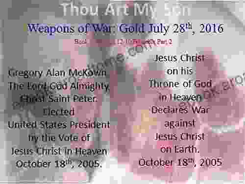 Thou Art My Son Weapons Of War: Gold July 28th 2024 : 5 Section 12 10 Preamble Part 2