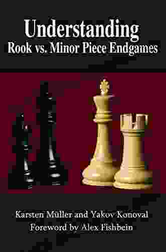 Understanding Rook Vs Minor Piece Endgames (Understanding Chess Endgames 3)