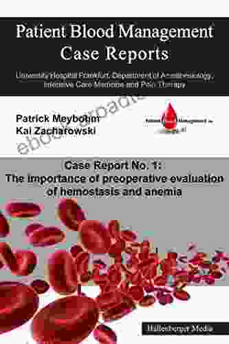 Patient Blood Management Case Report No 1: The importance of preoperative evaluation of hemostasis and anemia: University Hospital Frankfurt Department (Patient Blood Management Case Reports)