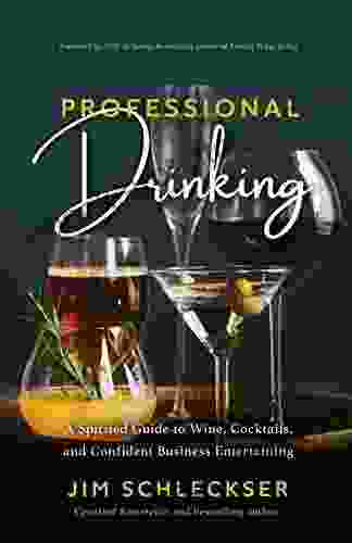 Professional Drinking: A Spirited Guide To Wine Cocktails And Confident Business Entertaining