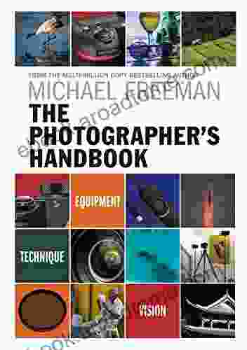 The Photographer S Handbook: Equipment Technique Style