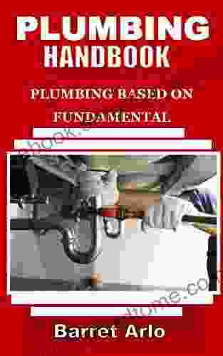 PLUMBING HANDBOOK: Plumbing Based On Fundamental Laws