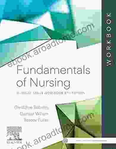 Fundamentals Of Nursing: Clinical Skills Workbook EBook EPub