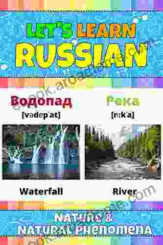 Let s Learn Russian: Nature Natural Phenomena: My Russian Words Picture with English Translations Transcription Bilingual English/Russian for Kids Early Learning Russian Words and Letters