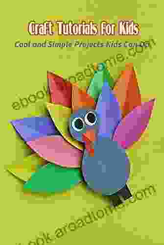 Craft Tutorials for Kids: Cool and Simple Projects Kids Can Do