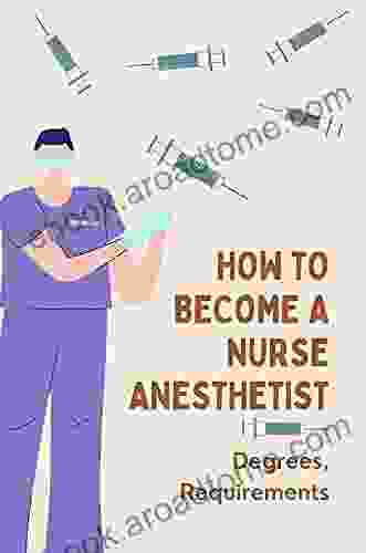 How To Become A Nurse Anesthetist: Degrees Requirements: Getting Into Crna School