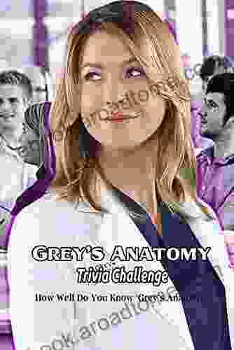 Grey s Anatomy Trivia Challenge: How Well Do You Know Grey s Anatomy ?