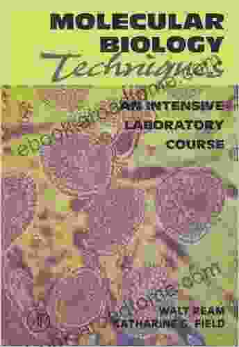 Molecular Biology Techniques: An Intensive Laboratory Course