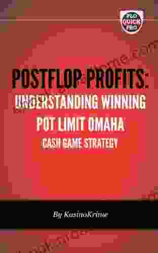 Postflop Profits: Understanding Winning Pot Limit Omaha Cash Game Strategy (PLO QuickPro QuickStart 2)