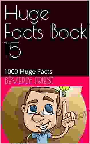 Huge Facts 15: 1000 Huge Facts