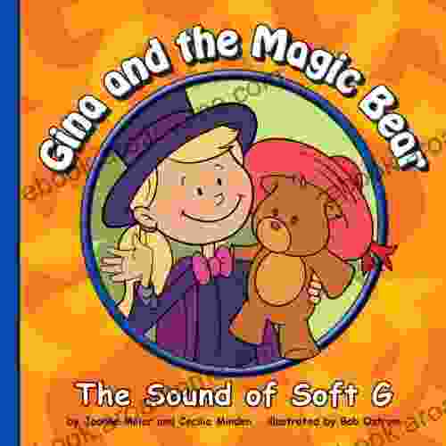 Gina And The Magic Bear: The Sound Of Soft G (Sounds Of Phonics)